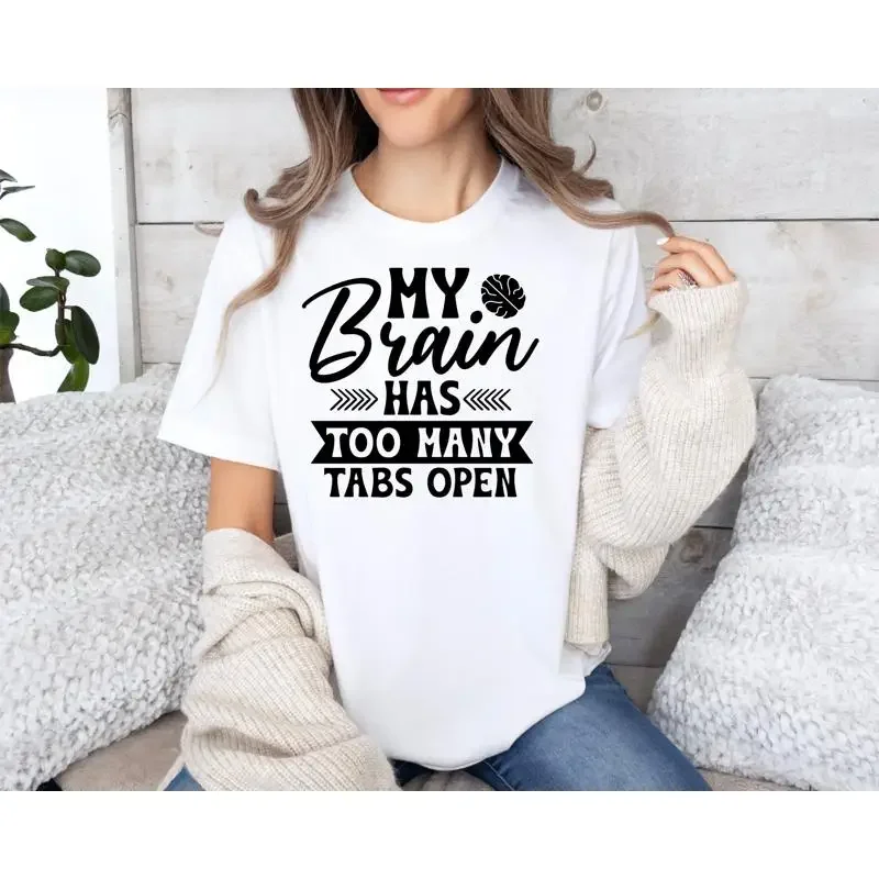 My Brain Has Too Many Tabs Open Sassy T Shirt Funny Womens Attitude For Women Sarcasm Sayings Meme