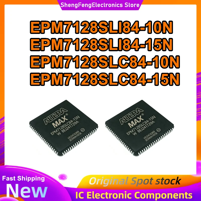 EPM7128SLI84-10N EPM7128SLI84-15N EPM7128SLC84-10N EPM7128SLC84-15N PLCC-84 IC Chip 100% New Original In Stock