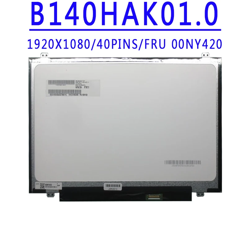 FRU 00NY420 B140HAK01.0 B140HAK01 0 14.0 inch 1920X1080 IPS FHD 40PINS EDP 45%NTSC 60HZ LCD Screen With Touch For Lenovo T470