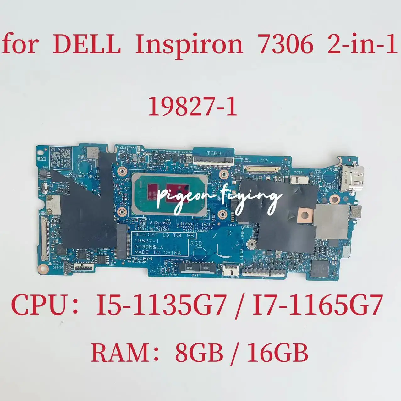 

19827-1 Mainboard For Dell Inspiron 7306 2-in-1 Laptop Motherboard CPU: I5-1135G7 I7-1165G7 RAM:8G /16G CN-0FCDVH CN-05X8YX