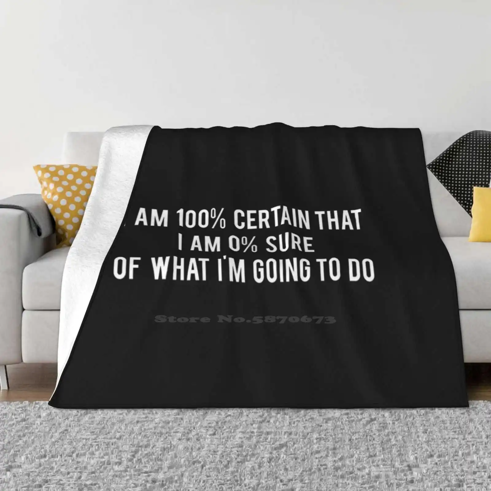 I Am 100% Certain That I Am 0% Sure Of What I'M Going To Do-Parks And Recreation Top Quality Comfortable Bed Sofa Soft Blanket