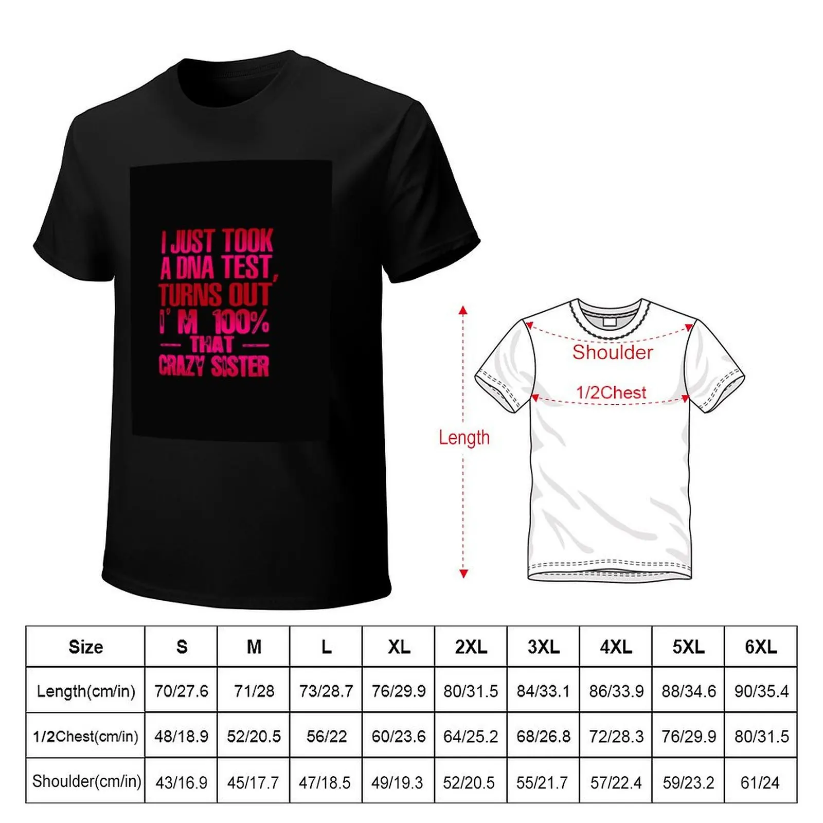 I Just Took A Dna Test Turns Out I'm 100 Percent That Crazy Sister T-Shirt Lightweight Casual Summer T-Shirt
