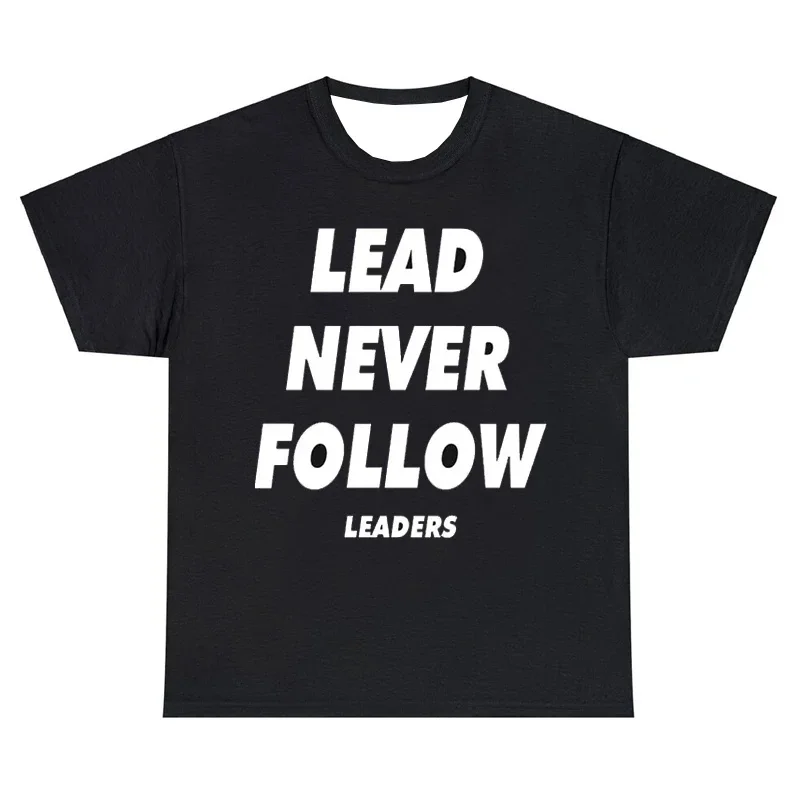 Unisex Lead Never Follow Leaders T Shirt Inspirational Letter Print Short Sleeve O-neck Tees Men Women Casual Streetwear T-shirt