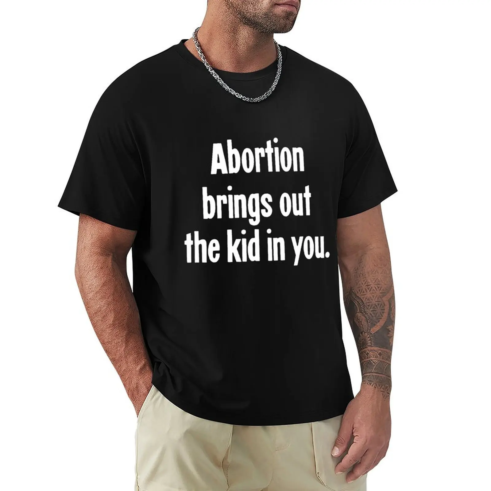 

Футболка Abortion Brings Out the Kid In You, персонализированная футболка, футболки с аниме, мужская дизайнерская футболка