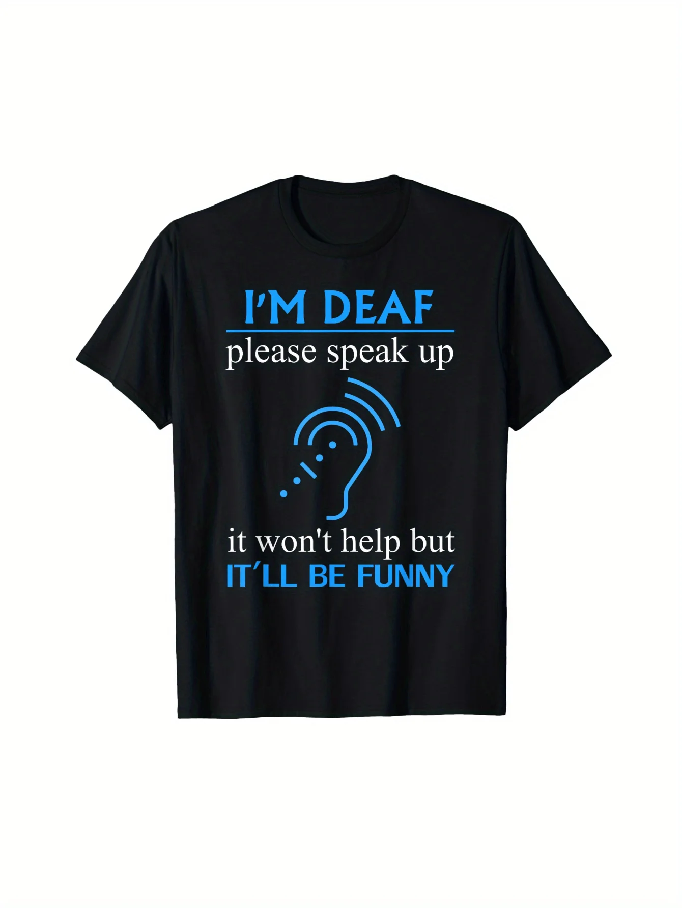 

I'm Deaf please speak up | Funny Deaf community Cotton T-Shirt