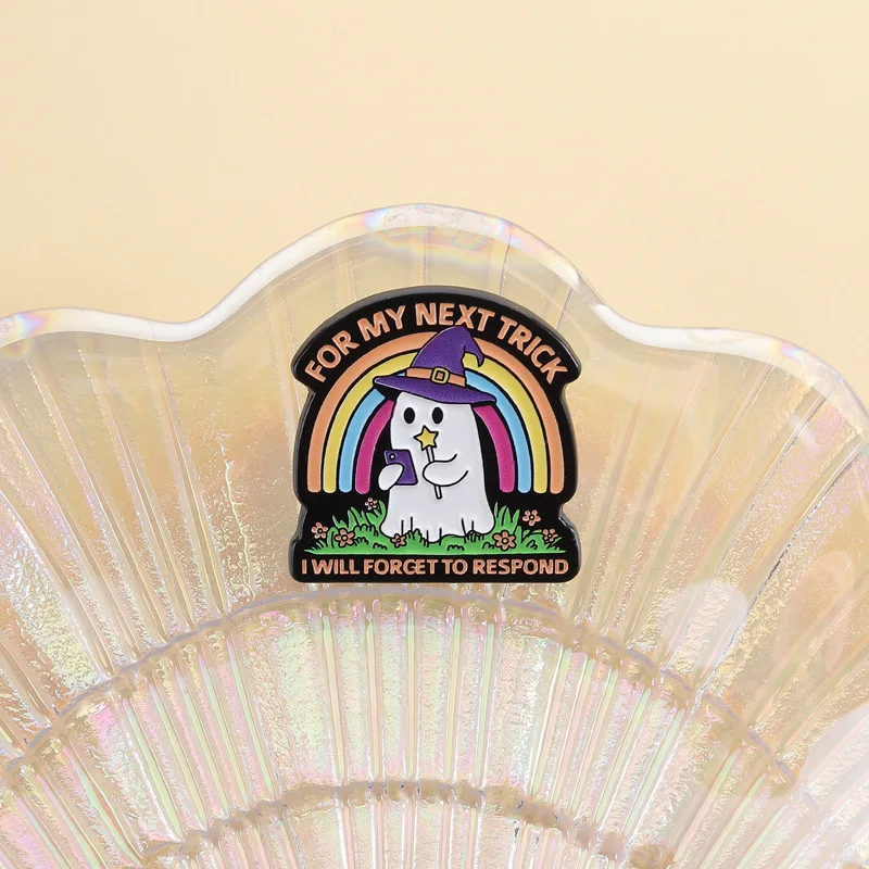 Quote For My Next Trick I Will Forget To Respond Rainbow Badge Pins Brooch Cute Ghost Shape Enamel Lapel Pin Accessory Ornament
