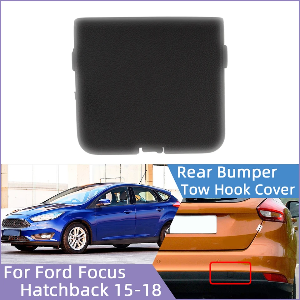 

For Ford Focus 2015 - 2018 Hatchback F1EB-17K922-AB Rear Bumper Tow Hook Eye Cover Lid Auto Parts Towing Hauling Cap Garnish