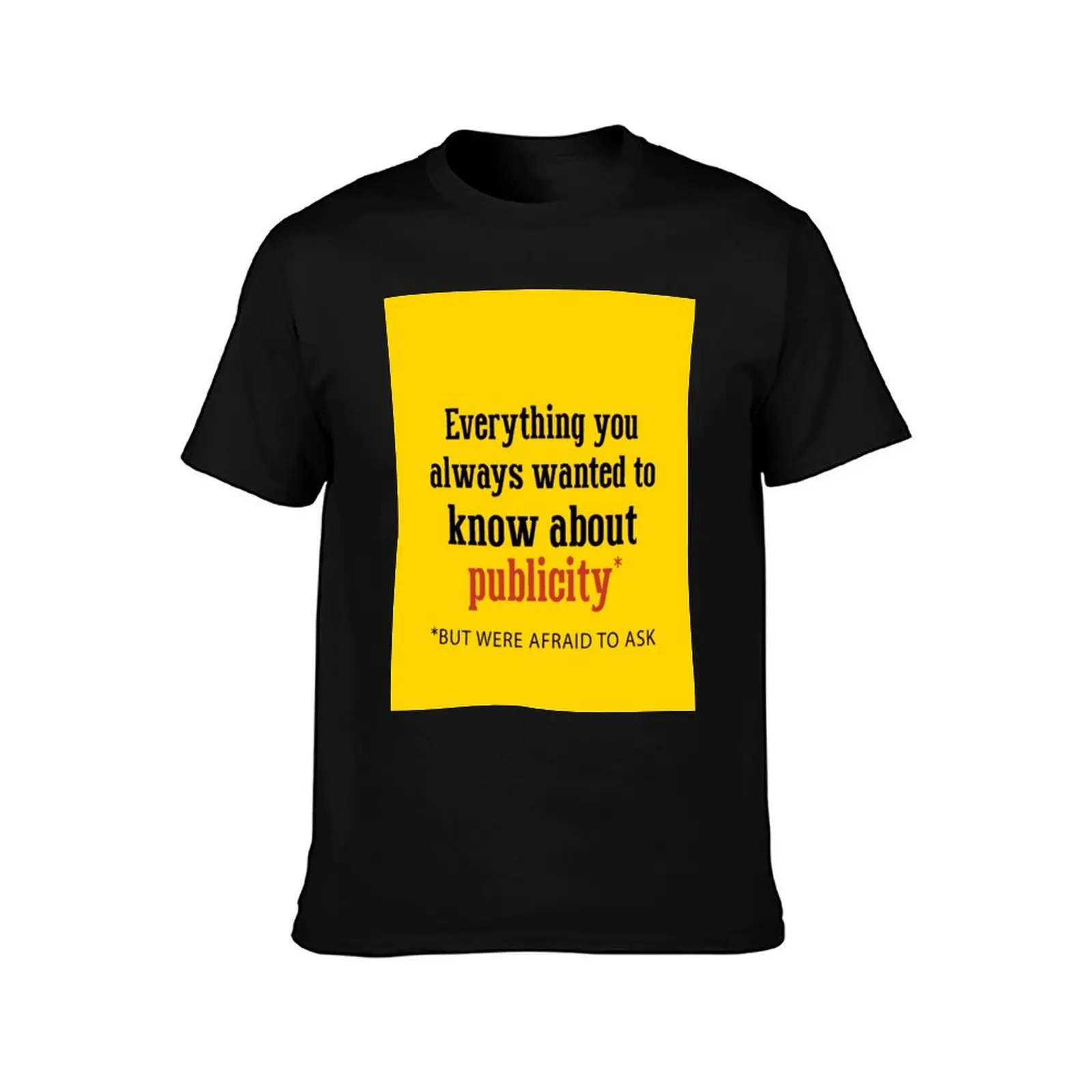 Everything you always wanted to know about publicity T-Shirt affliction shirts vintage graphic tee mens big and tall t shirts