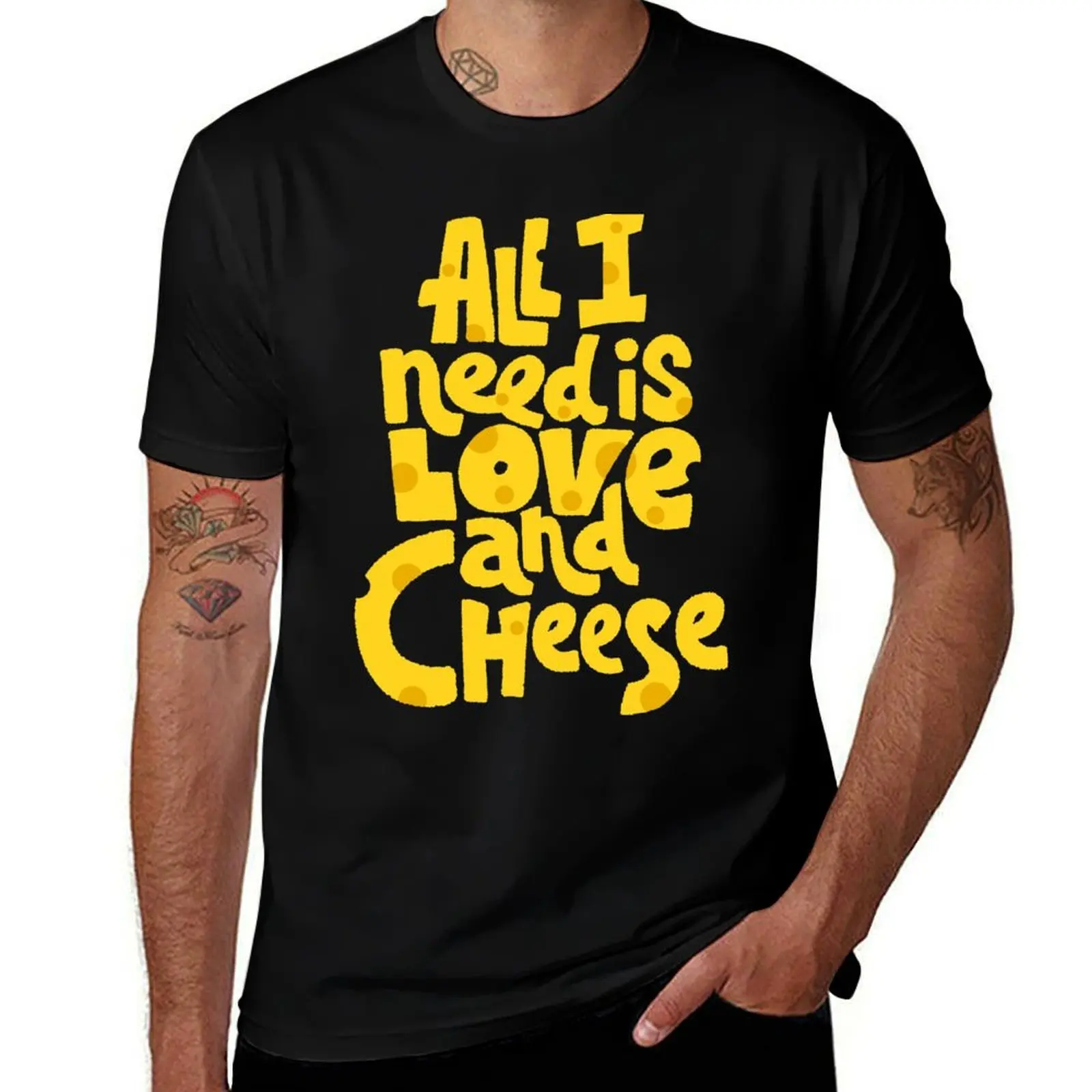 

All I need is love and cheese for genuine cheese lovers T-Shirt Quick Dry Travel T-Shirt