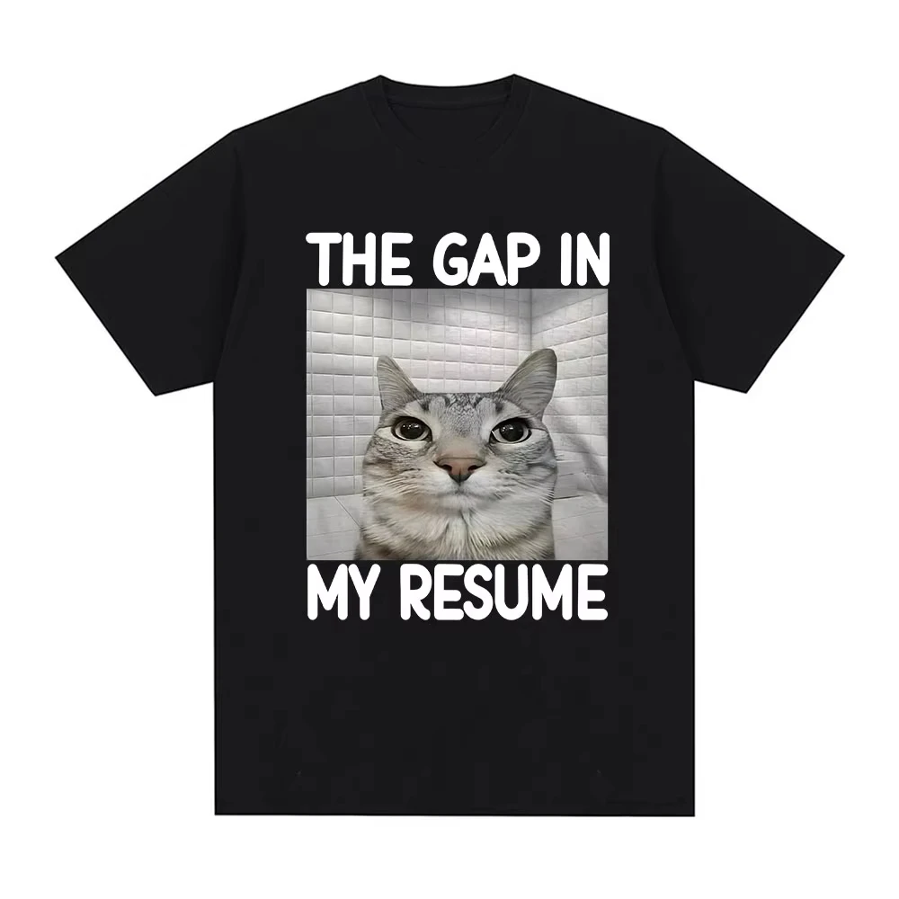 Camisetas con meme divertido 'The Gap in My Resume', regalos para amantes de los gatos, camiseta de moda para hombre, camisetas informales de algodón de manga corta de gran tamaño