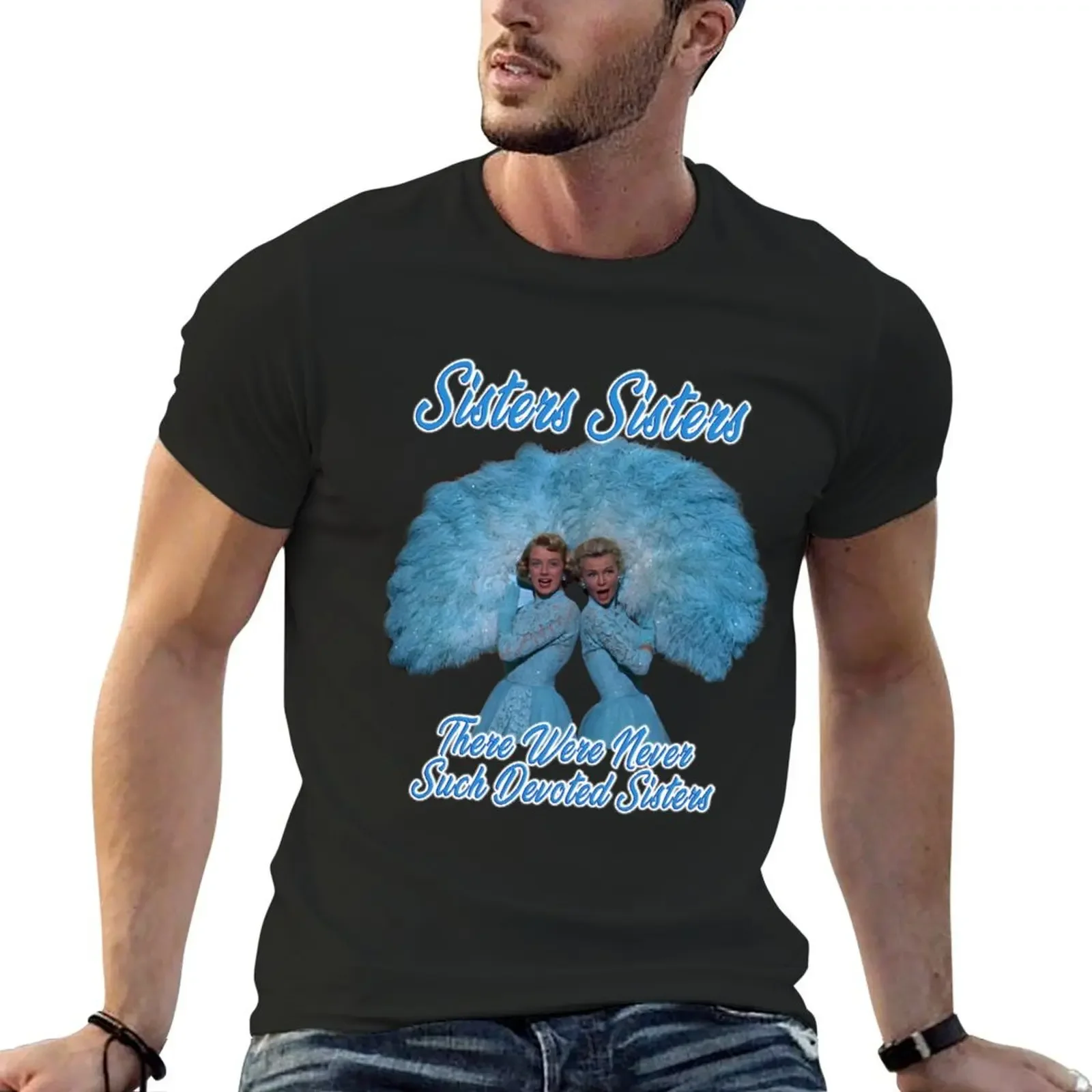 

the two sisters - there were never such devoted sisters T-Shirt funnys boys whites mens graphic t-shirts big and tall