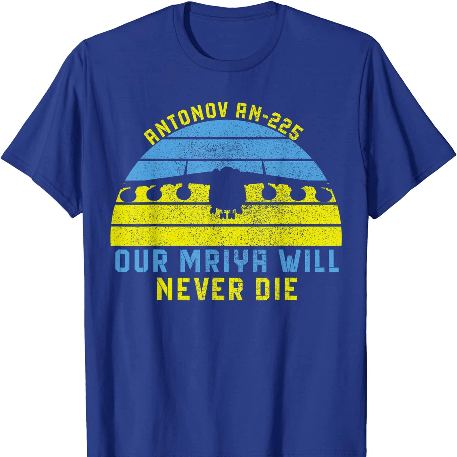 Our Mriya Will Never Die! Antonov AN-225 Mriya Transport Plane T Shirt. Short Sleeve 100% Cotton Casual T-shirts Loose Top S-3XL