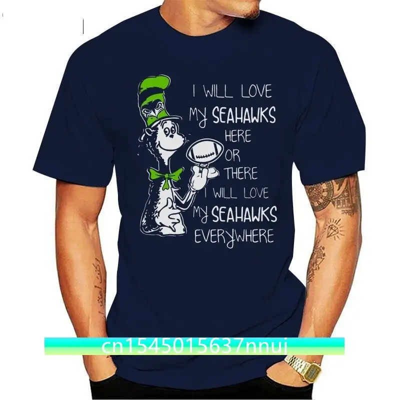 

Men T Shirt I Will Love My Seahawks Here Or There I Will Love My Seahawks Everywhere Women t-shirt