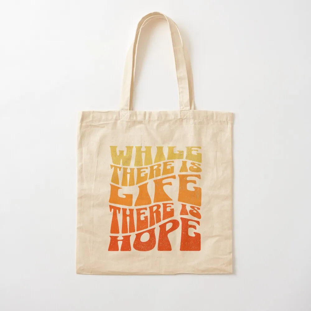 While there is life, there is hope Tote Bag free delivery bags Cloth bags bags woman 2025 Large for women Canvas Tote Bag