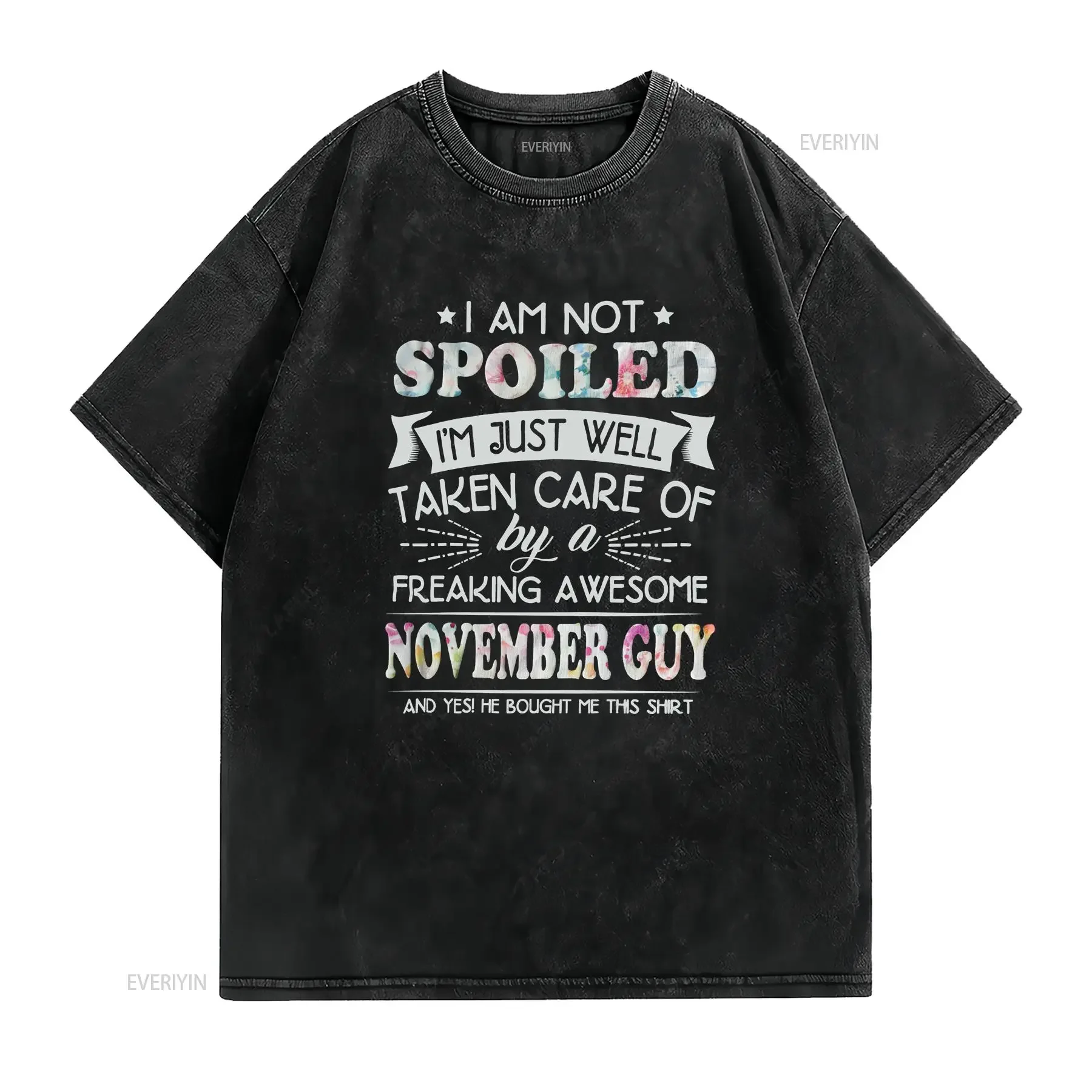 I AM NOT SPOILED JUST WELL TAKEN CARE NOVEMBER GUY Ladies T Shirt XL Black vintage Washed graphic Stretched homme Slightly