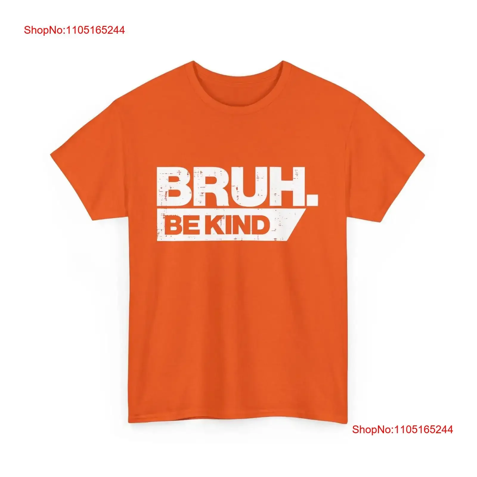 Bruh Be Kind drôle Orange Anti Bullying Unity Day jeunesse enfants t-shirt vintage lavé confortable légèrement élégant homme unisexe