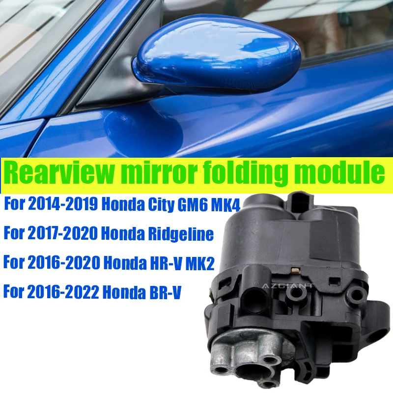 

Azgiant car Power Folding Unit Mirror Actuator module original For Honda Ridgeline City GM6 MK4 HR-V MK2 BR-V car accessories