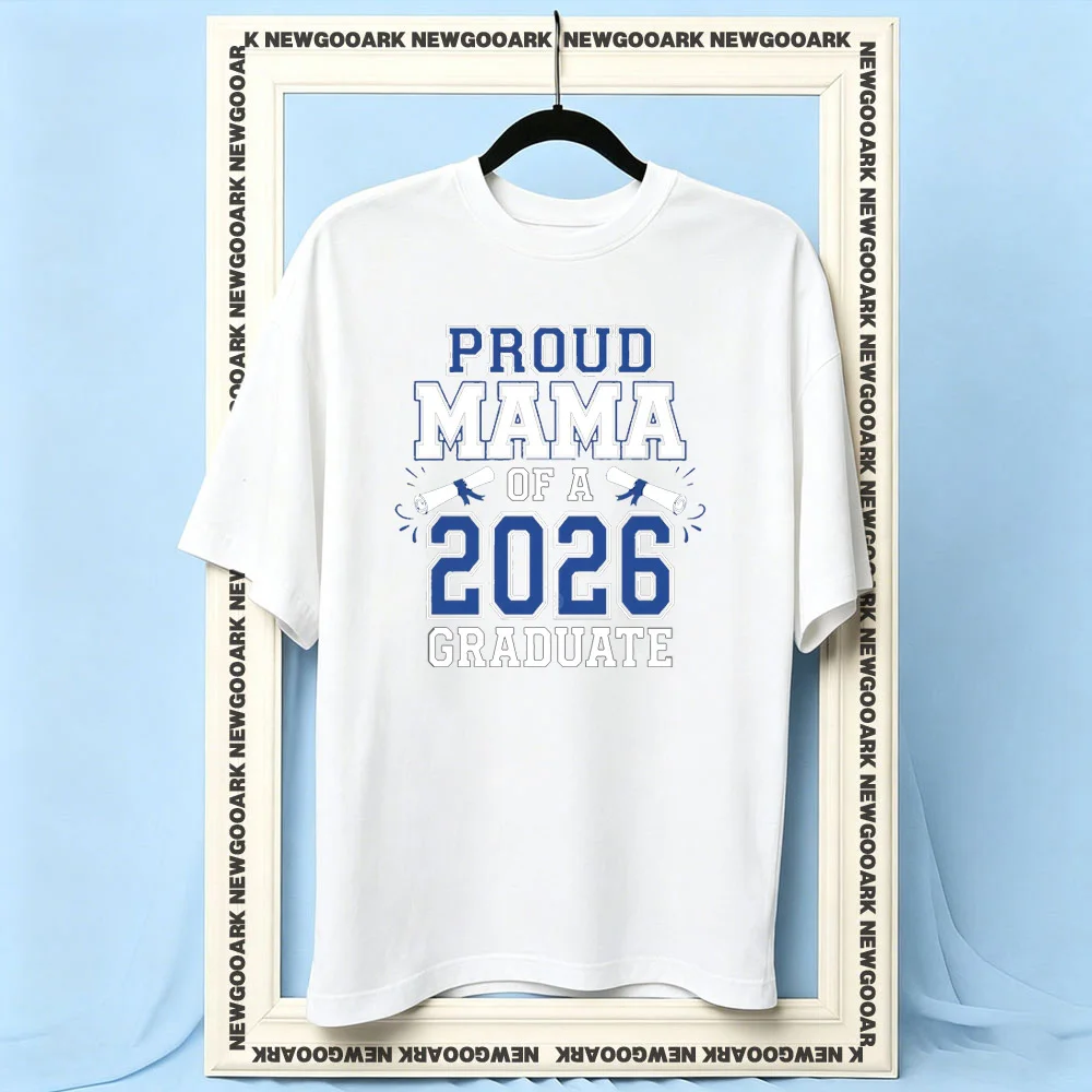 Class of 2026 Mama Proud Mama 2026 Graduation t-shirt woman man Casual cotton printed t shirts Adult O-neck summer outdoors tee