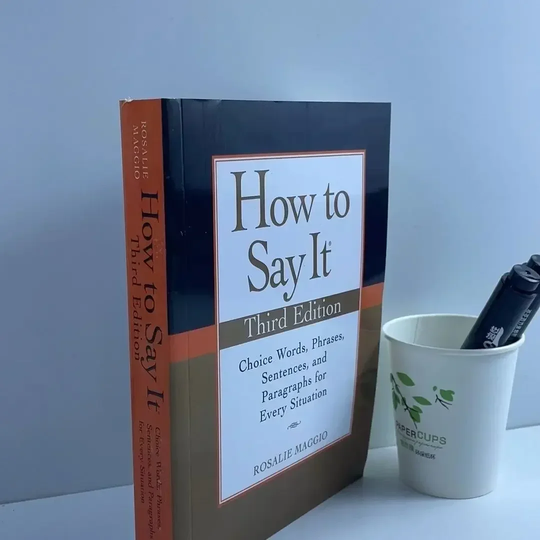 How to Say It Third Edition by Rosalie Maggio Choice Words, Phrases, Sentences and Paragraphs for Every Situation Paperback Book