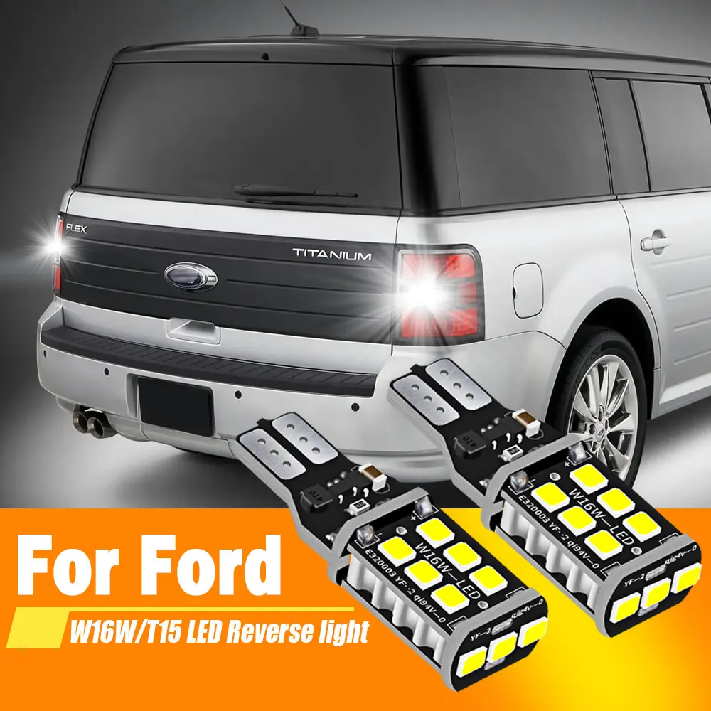 2x For Ford Flex 2009 2010 2011 2012 2013 2014 2015 2016 2017 2018 2019 LED Reverse Light Blub Lamp W16W T15 921 Canbus White