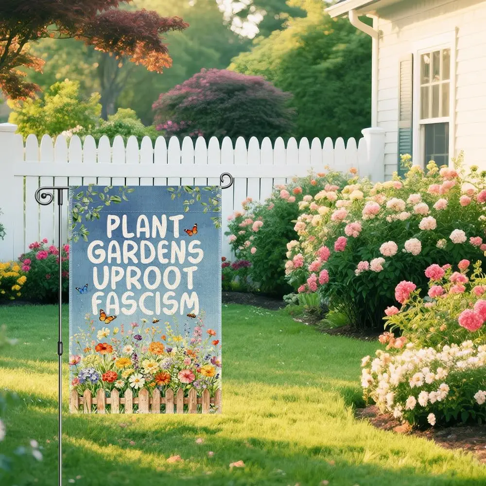 Plant Gardens Uproot Fascism Funny Garden Flag, Political Resist Social Justice Anti-Fascist Peace Yard Banner, Progressive  ZZM