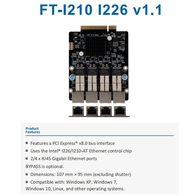 PCIe network card Uses the Intel® I226/I210-AT Ethernet control chip with PCI Express® x8 .0 bus interface Windows XP/7/10