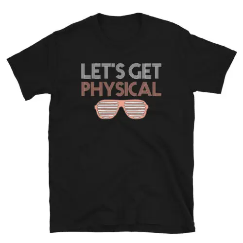 Let's Get Physical Retro Workout Design Unisex T-Shirt