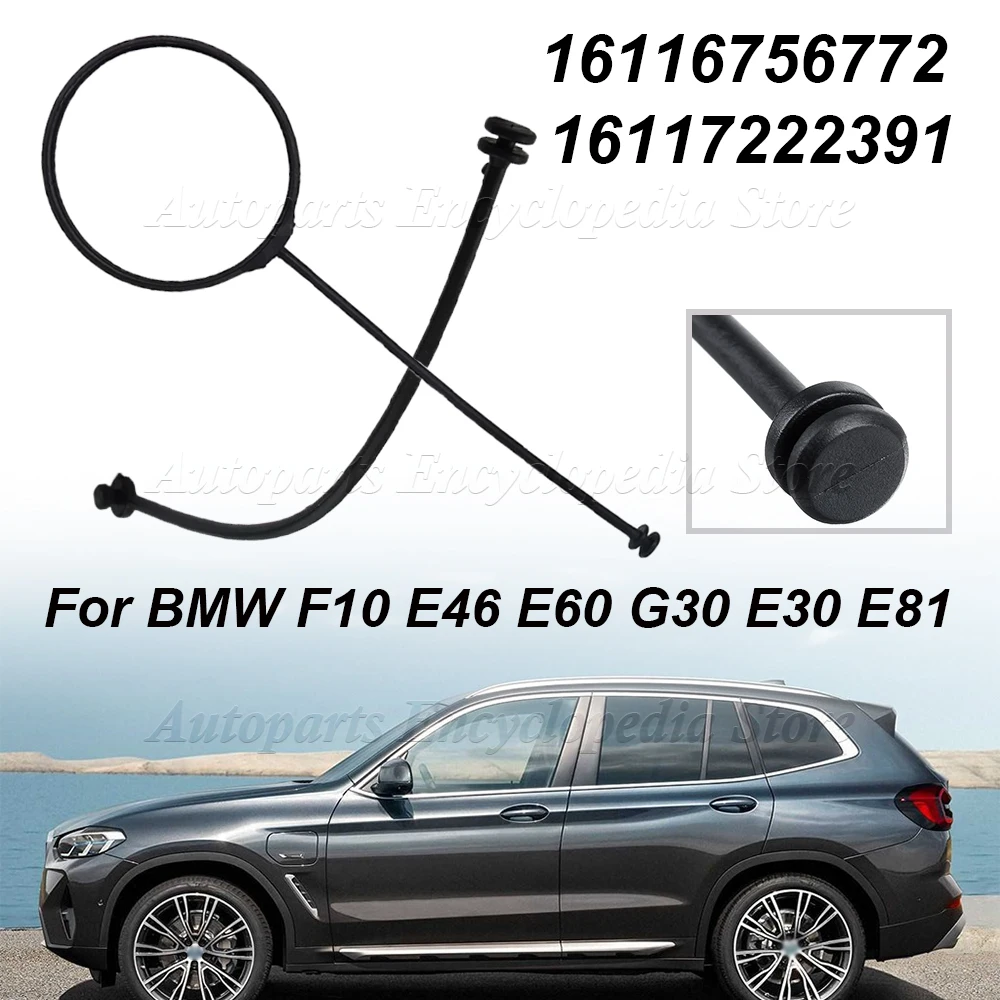 

16116756772 Fuel Oil Tank Cover Cable Cap Rope 16117222391 For BMW F10 E46 E60 G30 E30 E81 E39 E34 F11 F31 E90 F30 F20 3 Series
