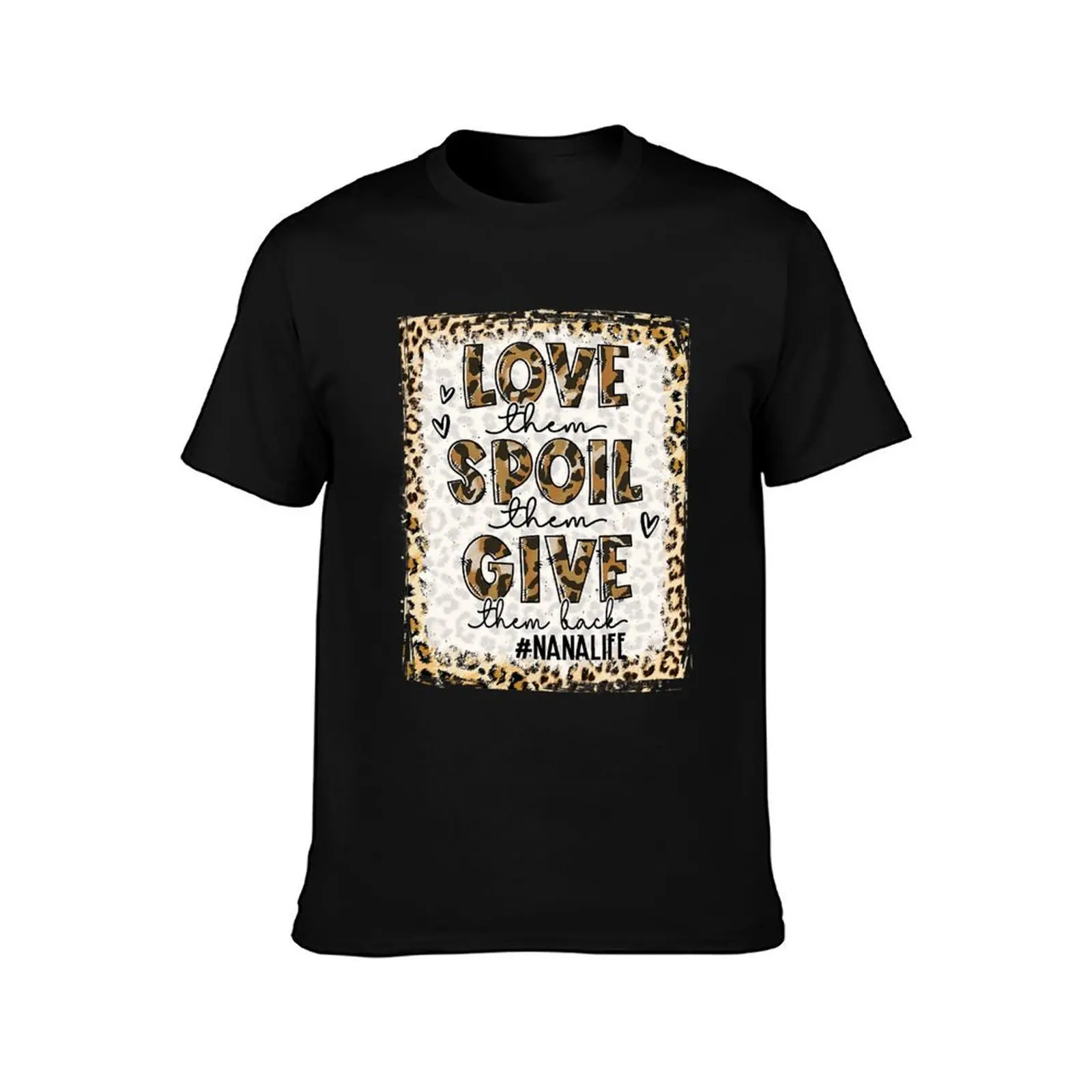 Bleached Love Them Spoil Them Give Them Back Funny Nana Life T-Shirt, Summer Casual Cotton Tee, Oversized Streetwear Tops