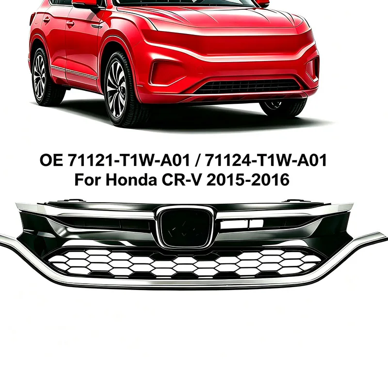 Front Upper Grille Assembly Kit For Honda CR-V 2015-2016 OE 71121-T1W-A01 71124-T1W-A01 Auto Bumper Grille Original Replacement