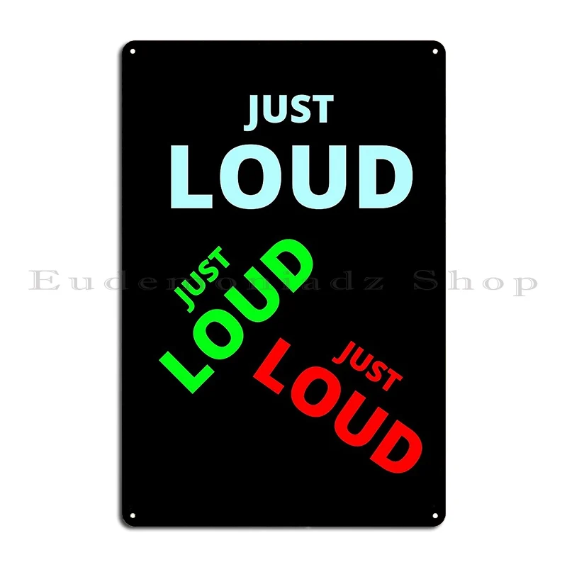 Just Loud No Fast Vibes Metal Signs Club Customized Wall Plaque Cave Garage Tin Sign Poster