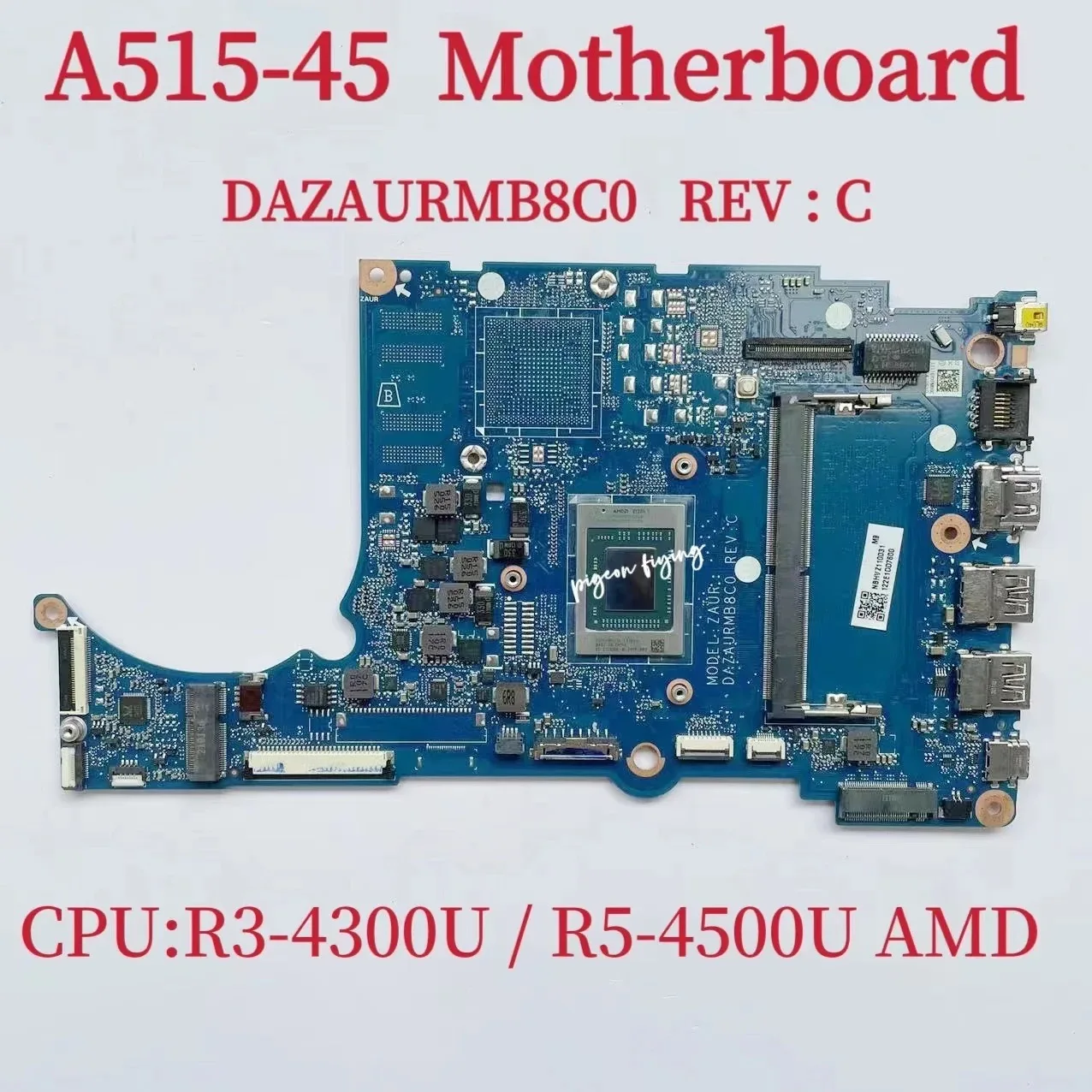 DAZAURMB8C0 Mainboard For Acer Aspire A515-45 Laptop Motherboard CPU: R3-4300U / R5-4500U  AMD DDR4 DAZAURMB8C0 100%  Test  OK