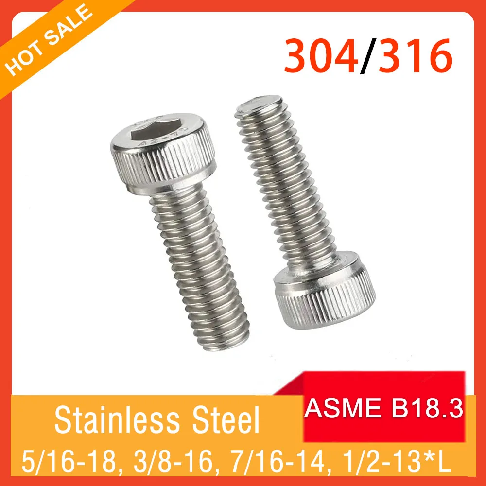 

5/16-18 3/8-16 7/16-14 1/2-13*L 304/316 Stainless Steel Hexagon Hex Socket Cap Head Allen Screw Bolt ASME B18.3 American-made