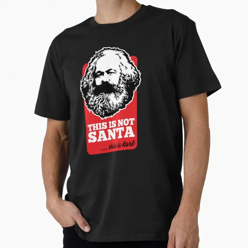 

THIS IS NOT SANTA - THIS IS KARL Socialist Philosopher Communist Funny Gift T shirt Large size Tops 100% cotton printed Clothes