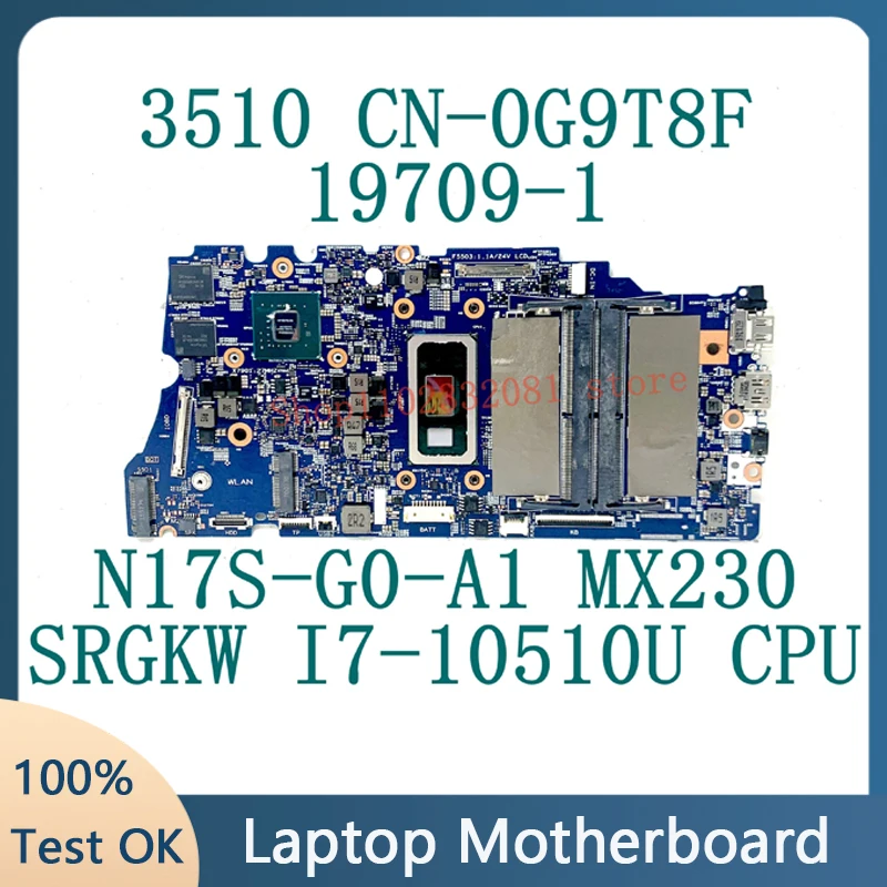 

CN-0G9T8F 0G9T8F G9T8F Mainbaord For DELL 3510 Laptop Motherboard 19709-1 W/ SRGKW I7-10510U CPU N17S-G0-A1 MX230 100% Tested OK