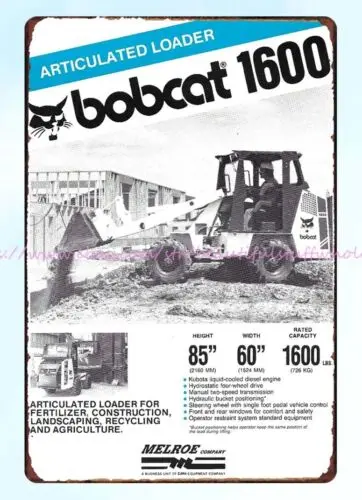 outdoor art Bobcat 1600 Articulated Loader agriculture farming metal tin sign