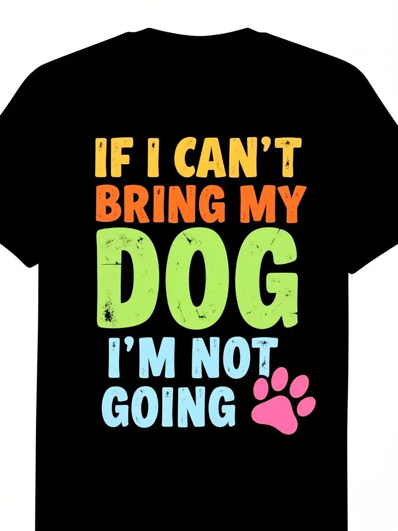 Funny If I Can't Bring My Dog I'm Not Going Dog Lover T-Shirt Retro Graphic Tee Comfortable Breathable Unisex Casual Wear Gift