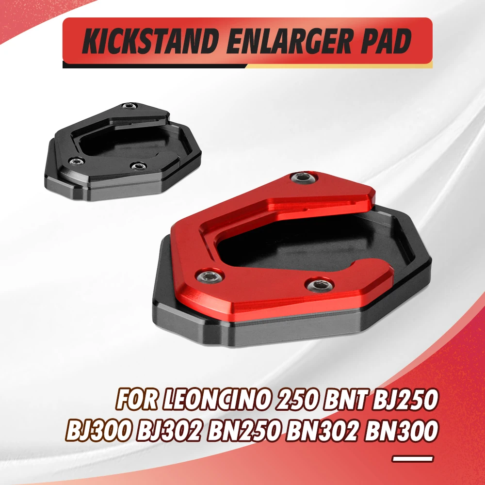 

FOR BENELLI leoncino 250 BNT BJ250 BJ300 BJ302 BN250 BN302 BN300 Motorcycle Accessories Side Stand Kickstand Enlarge Plate Pad