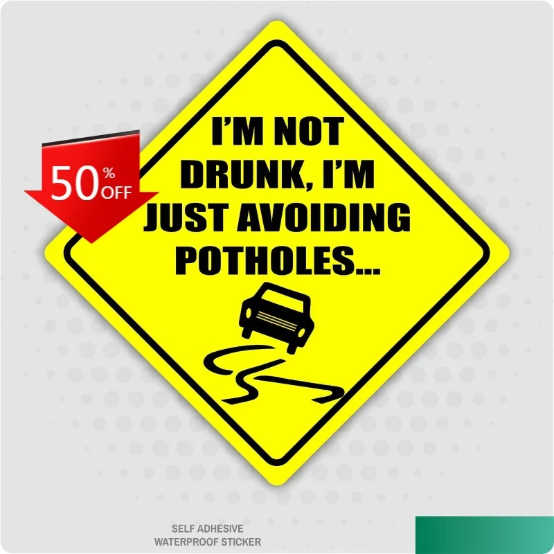 I'm Not Drunk I'm Avoiding Potholes Car Sticker Safety Bumper Sign Decal Van