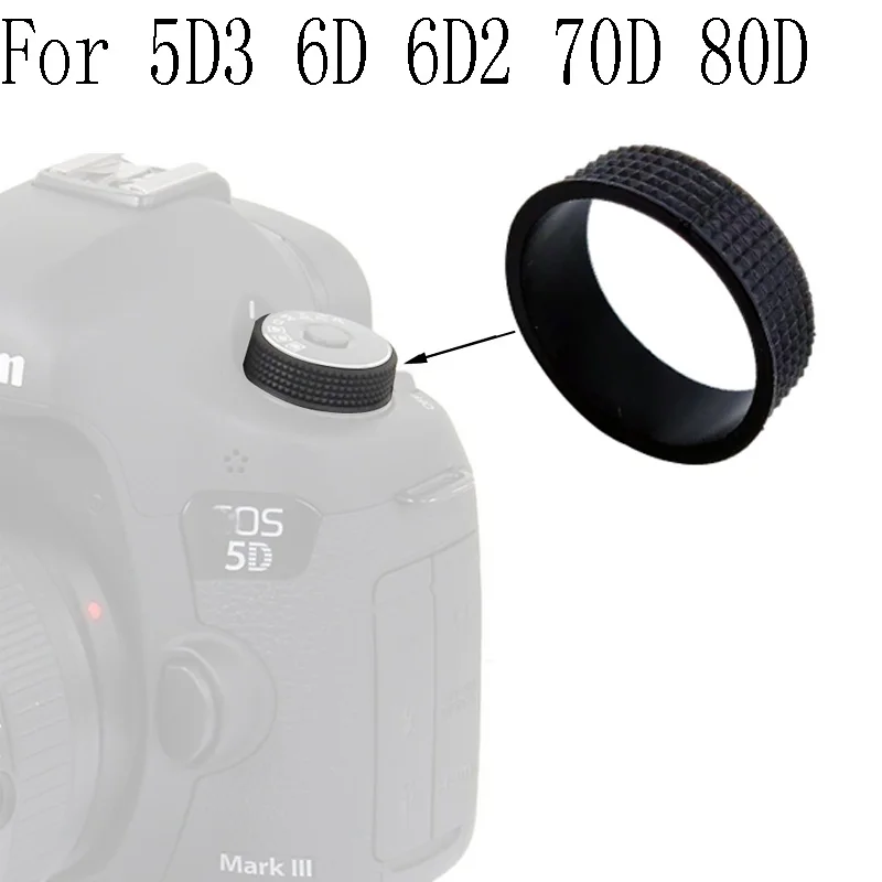 Top Cover Mode Dial Button Around Circle Rount Rubber Camera Spare Part For Canon 5D3 5DIII 6D 6D2 70D 80D Rubber Cover