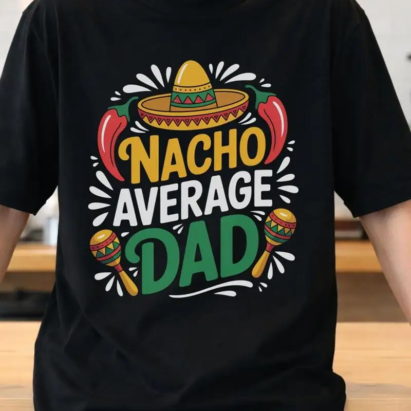 Nacho Average Dad Cinco De Mayo Funny T-Shirt