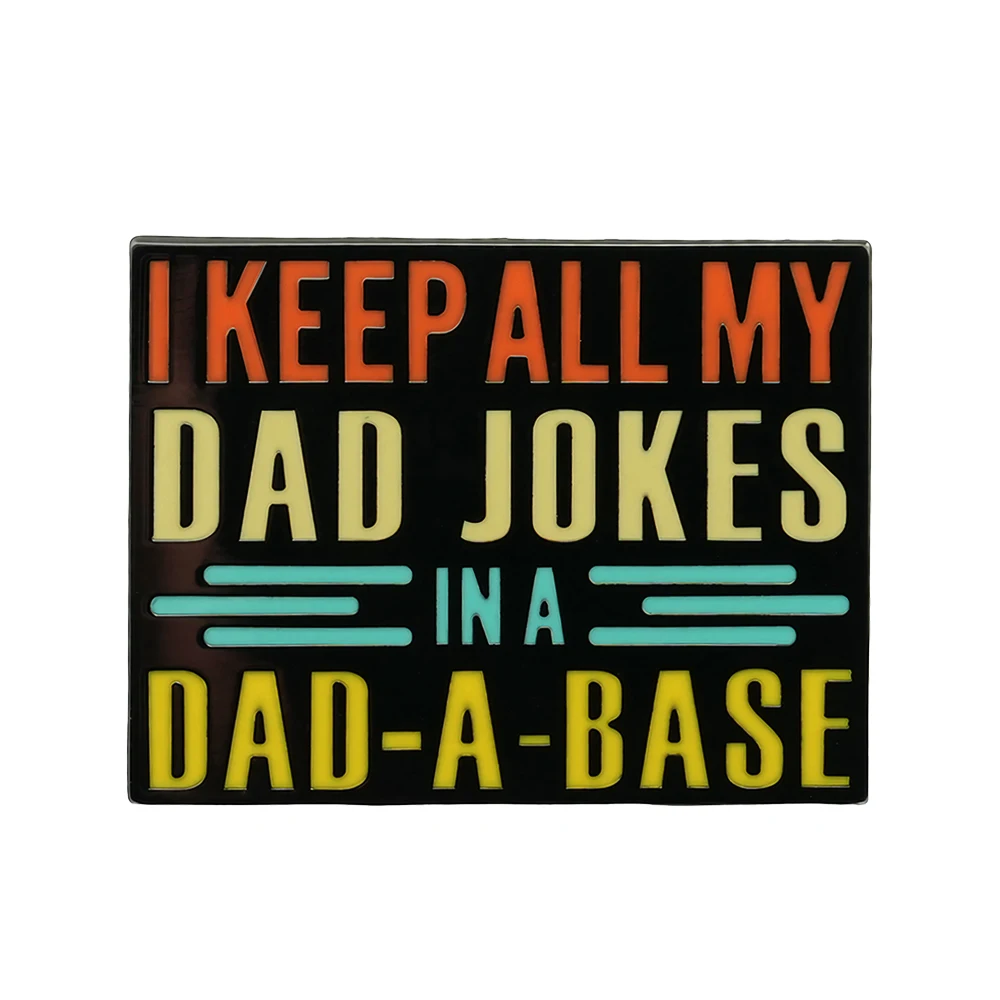 

I Keep All My Dad Jokes In A Dad-A-Base Enamel Pin Funny English Quote Brooch Father'S Day Gift Accessory