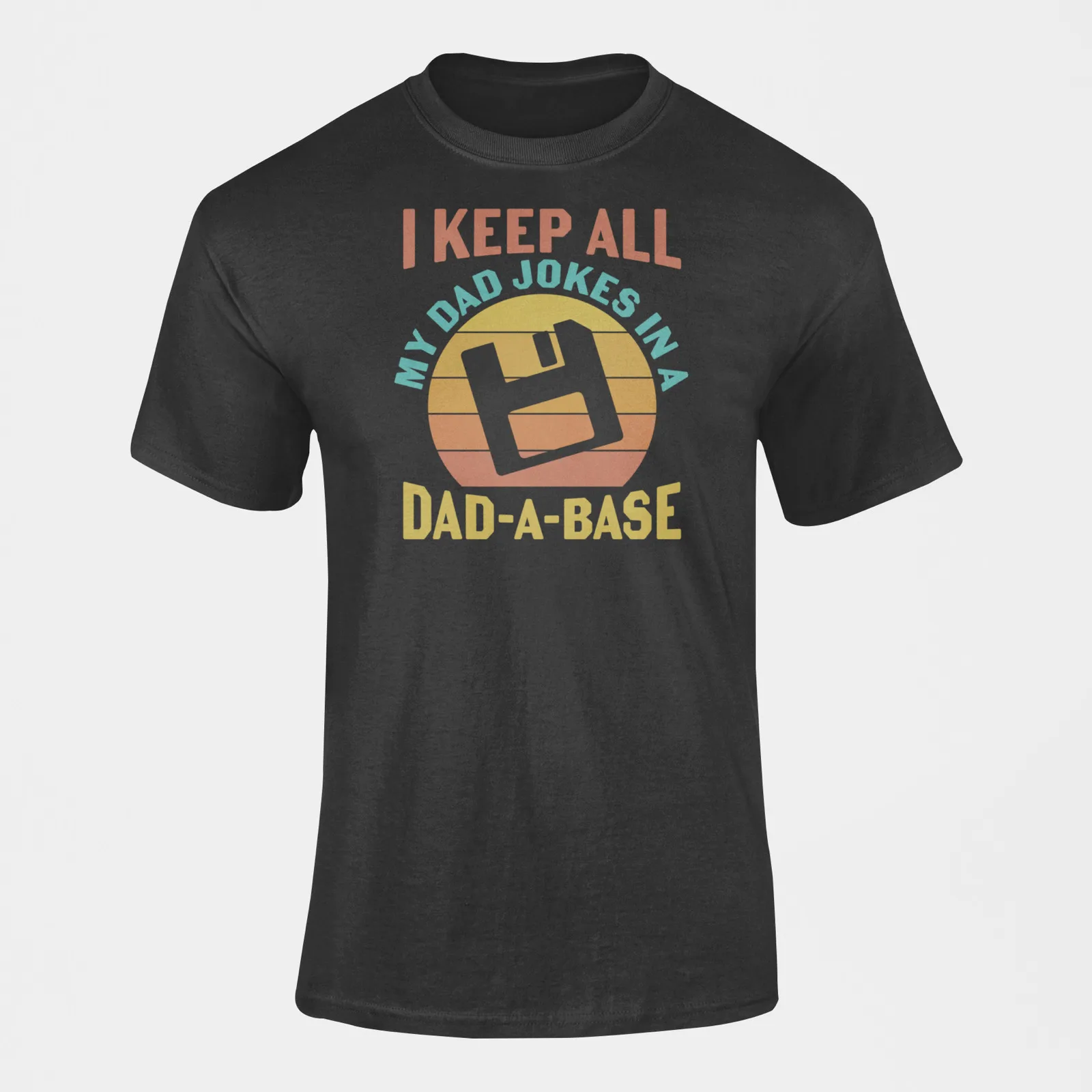 

Men's I Keep All My Dad Jokes In A Dad-a-Base Shirt | Funny Dad Jokes | S-5XL