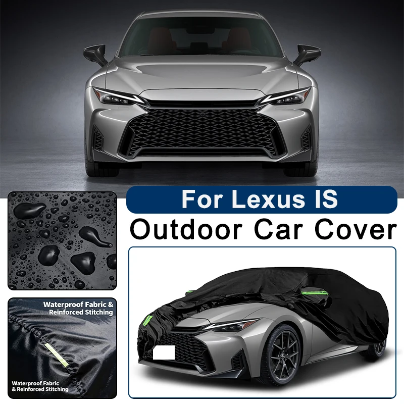 

Outdoor Car Cover Waterproof Dustproof UV Sun Protection, Full Car Protector Exterior Parts For Lexus IS XE10 XE20 XE30 XE40