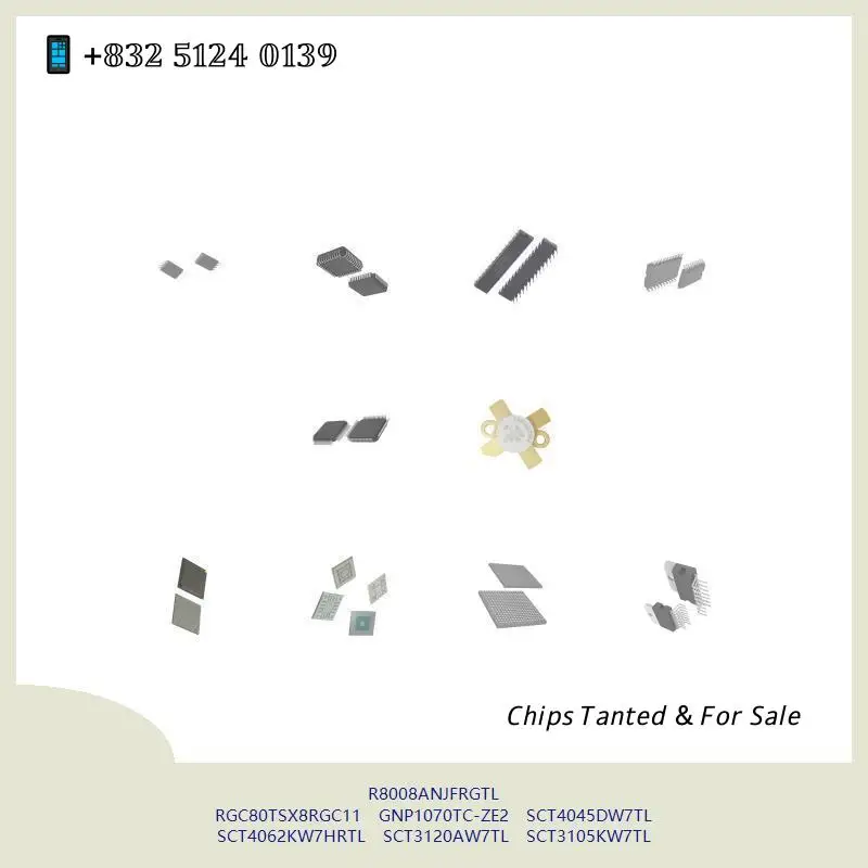 chip chip Integrated circuit chip MCU chip R8008ANJFRGTL RGC80TSX8RGC11 GNP1070TC-ZE2 SCT4045DW7TL SCT4062KW7HRTL SCT3120AW7TL