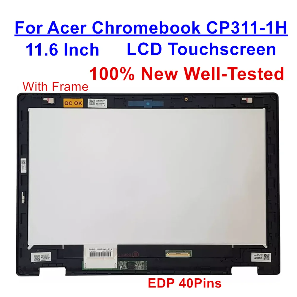 

6M.GVFN7.002 New For Acer Chromebook CP311-1H CP311-1HN 11.6" 1366*768 40Pins LCD Touch Screen Assembly w/Bezel Frame