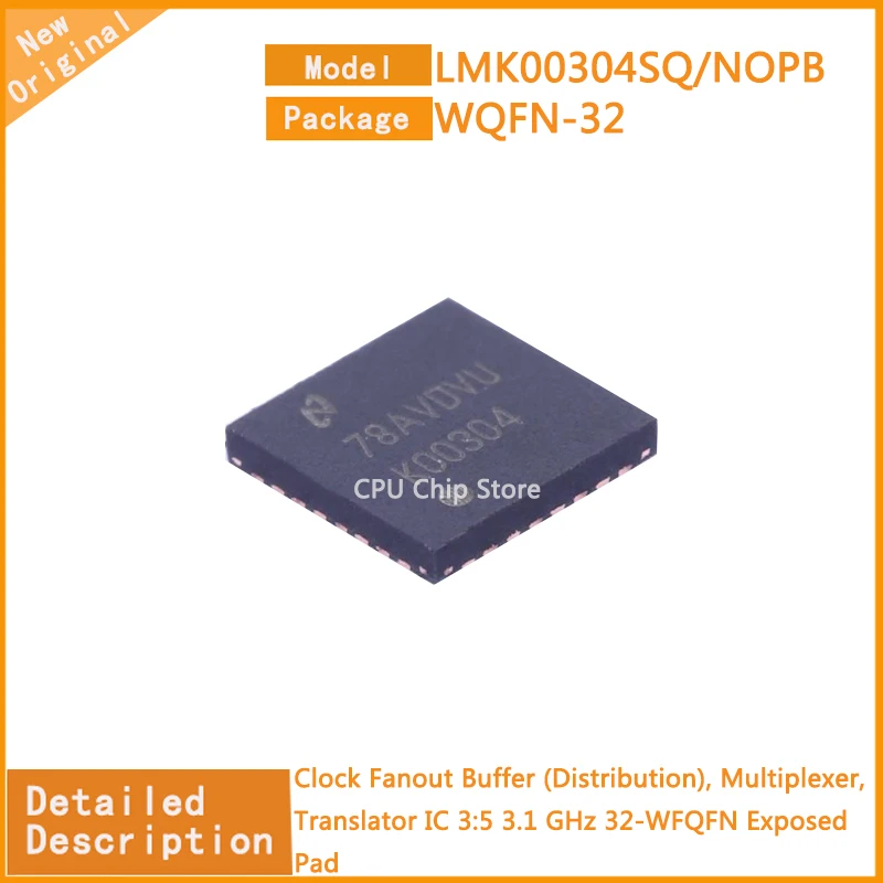 5Pcs/Lot  New Original LMK00304SQ/NOPB  LMK00304SQ Clock Fanout Buffer (Distribution), Multiplexer, Translator IC 3:5 3.1 GHz 32