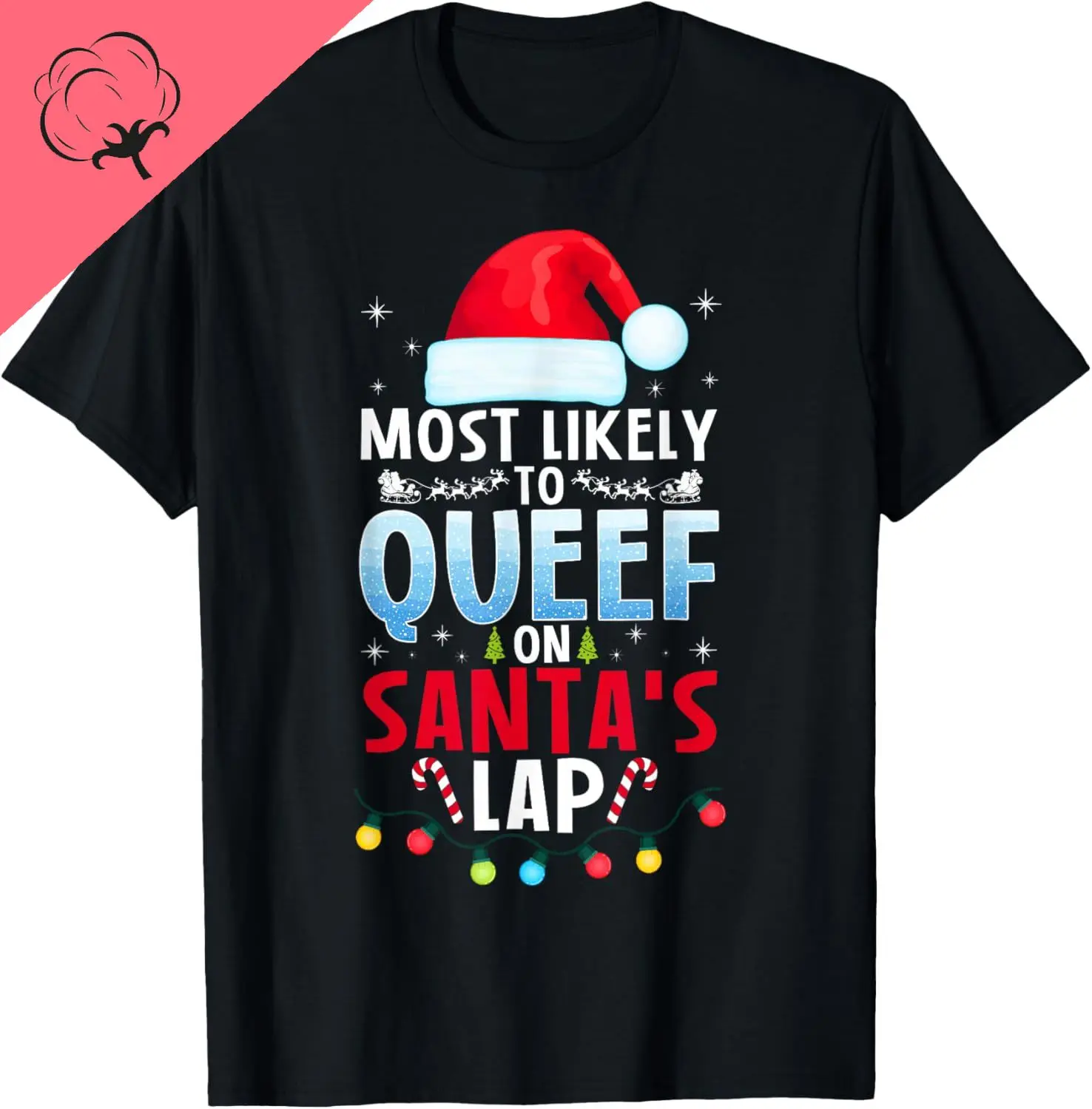 Most Likely To Queef on Santa's Lap Funny Embarrassing Cotton Tee Breathable and Comfortable Camisas Streetwear
