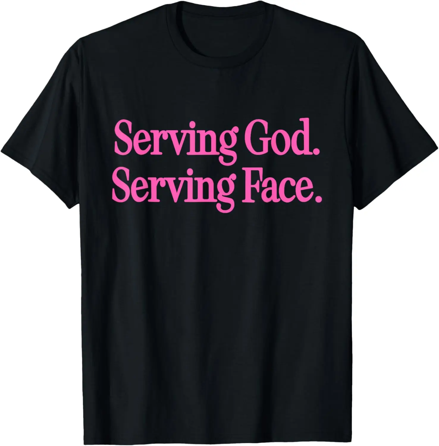 

Serving God Serving Face Funny Christian Quotes T-Shirt