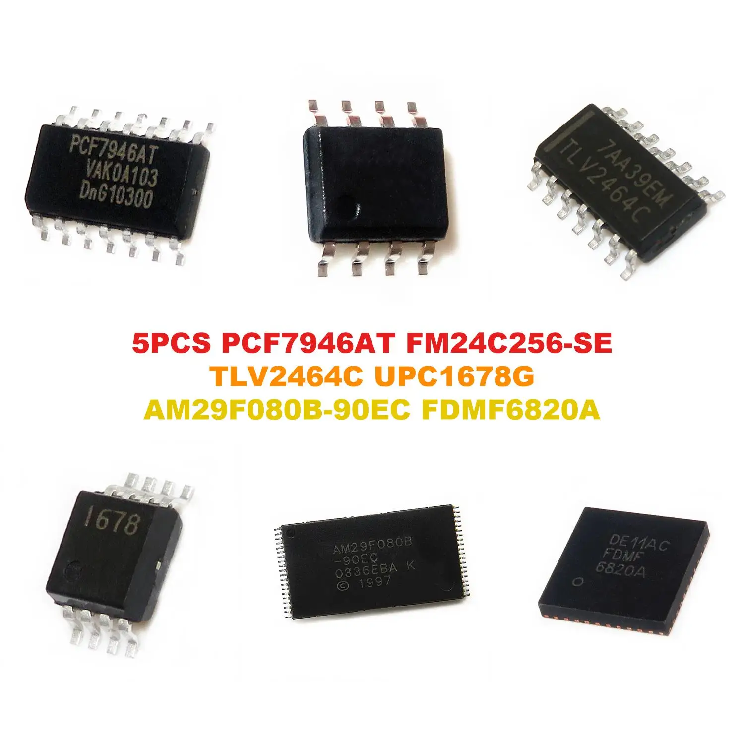 PCF7946AT FM24C256-SE TLV2464C UPC1678G AM29F080B-90EC FDMF6820A